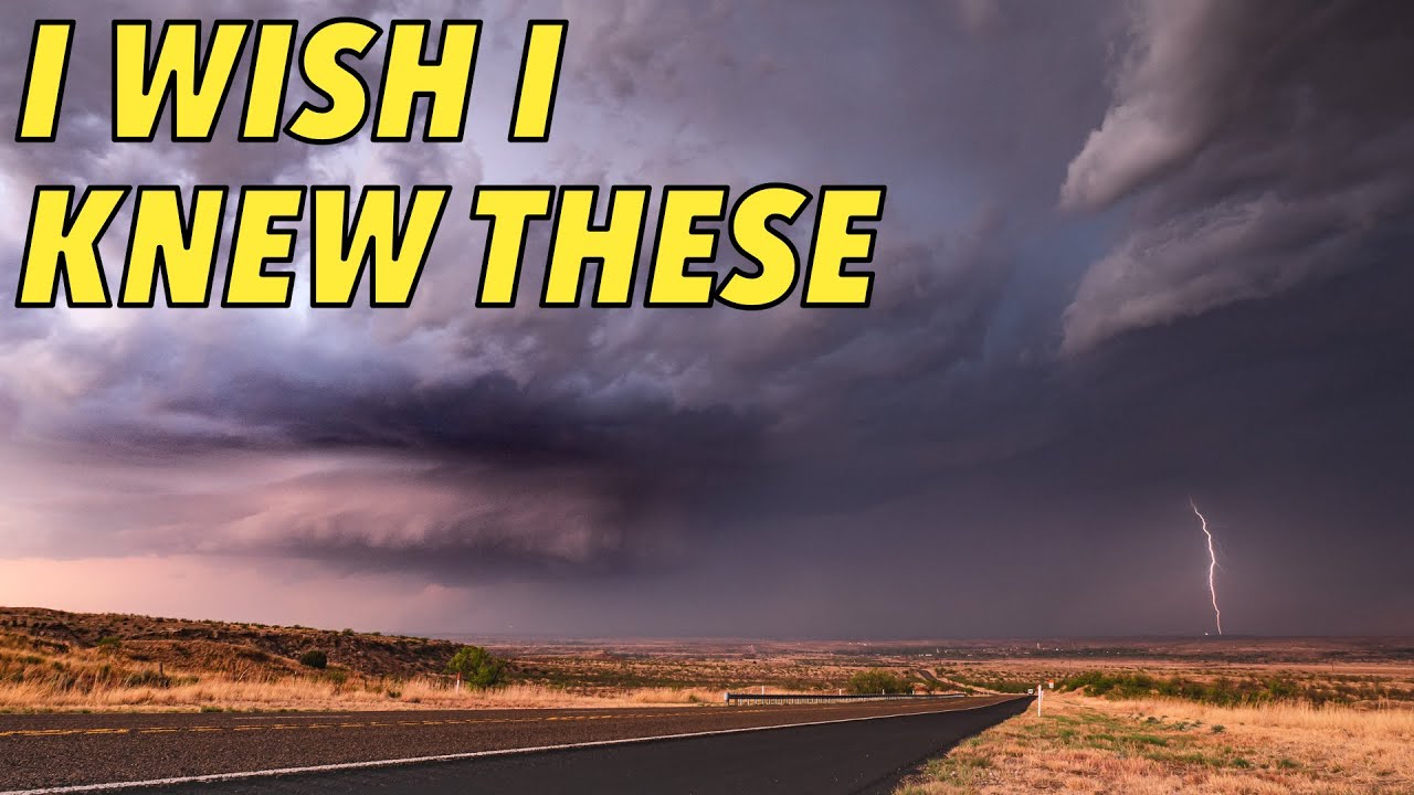 I Wish I Knew These Five Things When I Started Storm Chasing