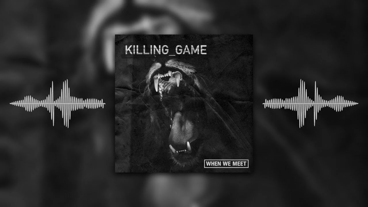 When We Meet - Killing Game