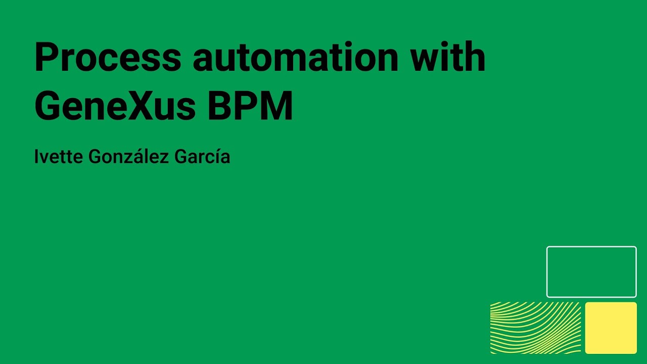 Automatización de Procesos con GeneXus BPM