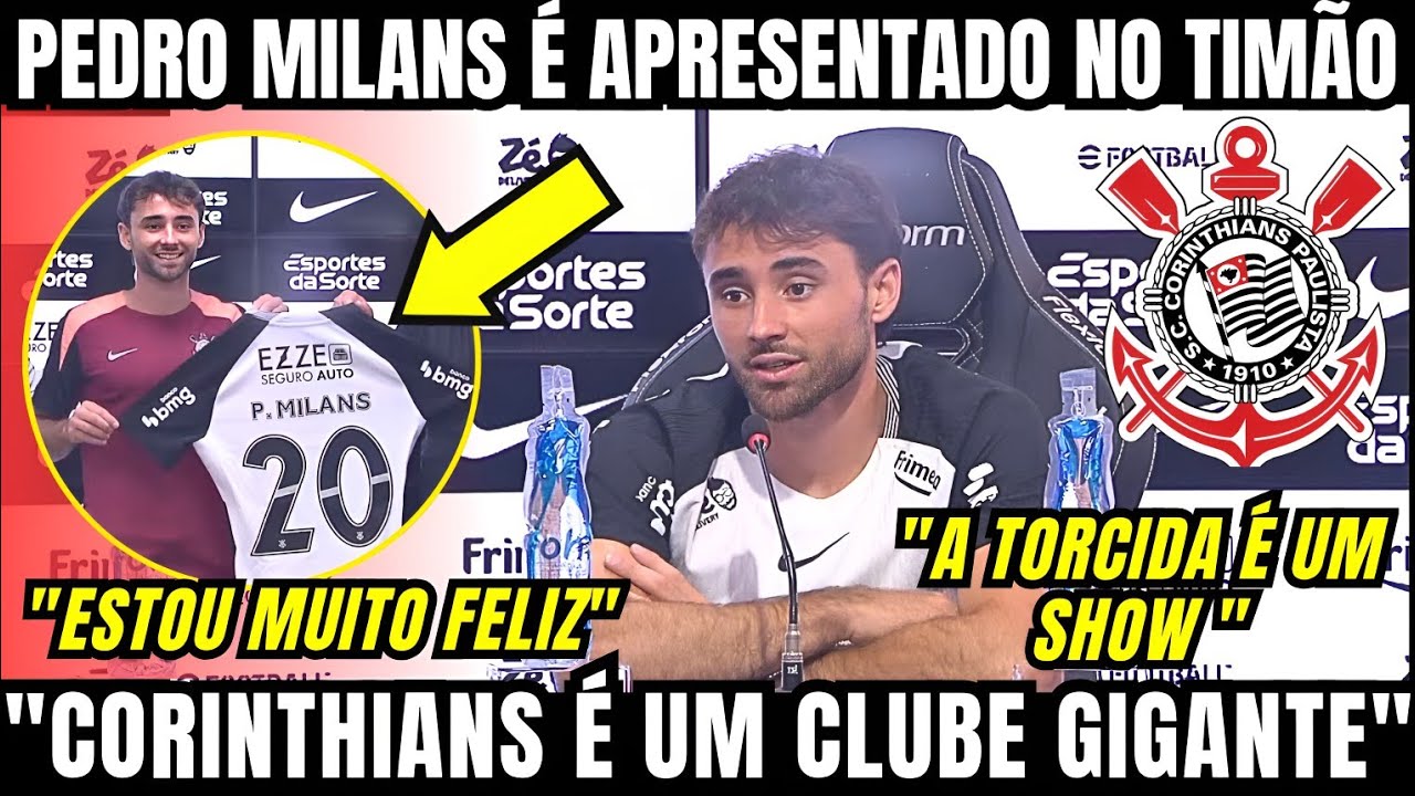 PEDRO MILANS É APRESENTADO NO CORINTHIANS NESSE SÁBADO E SE ASSUSTA COM A FORÇA DA FIEL TORCIDA 