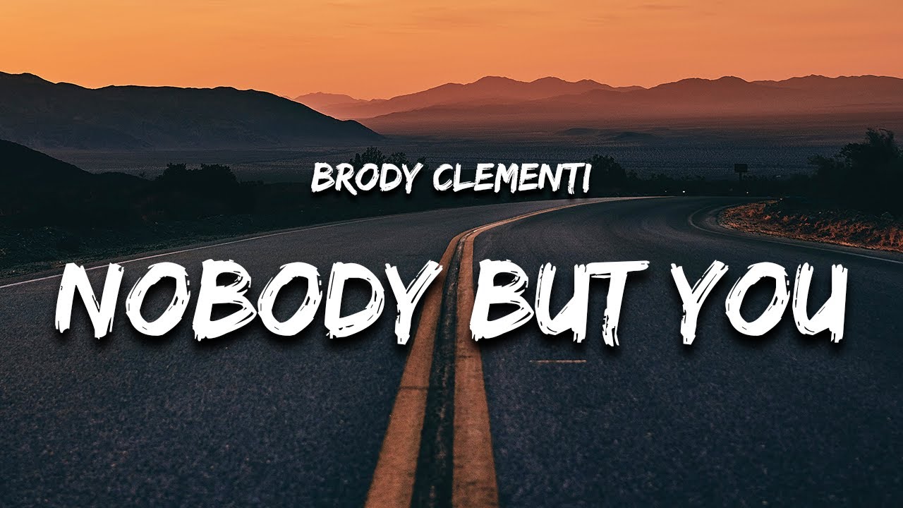Brody Clementi - Nobody But You (Lyrics)