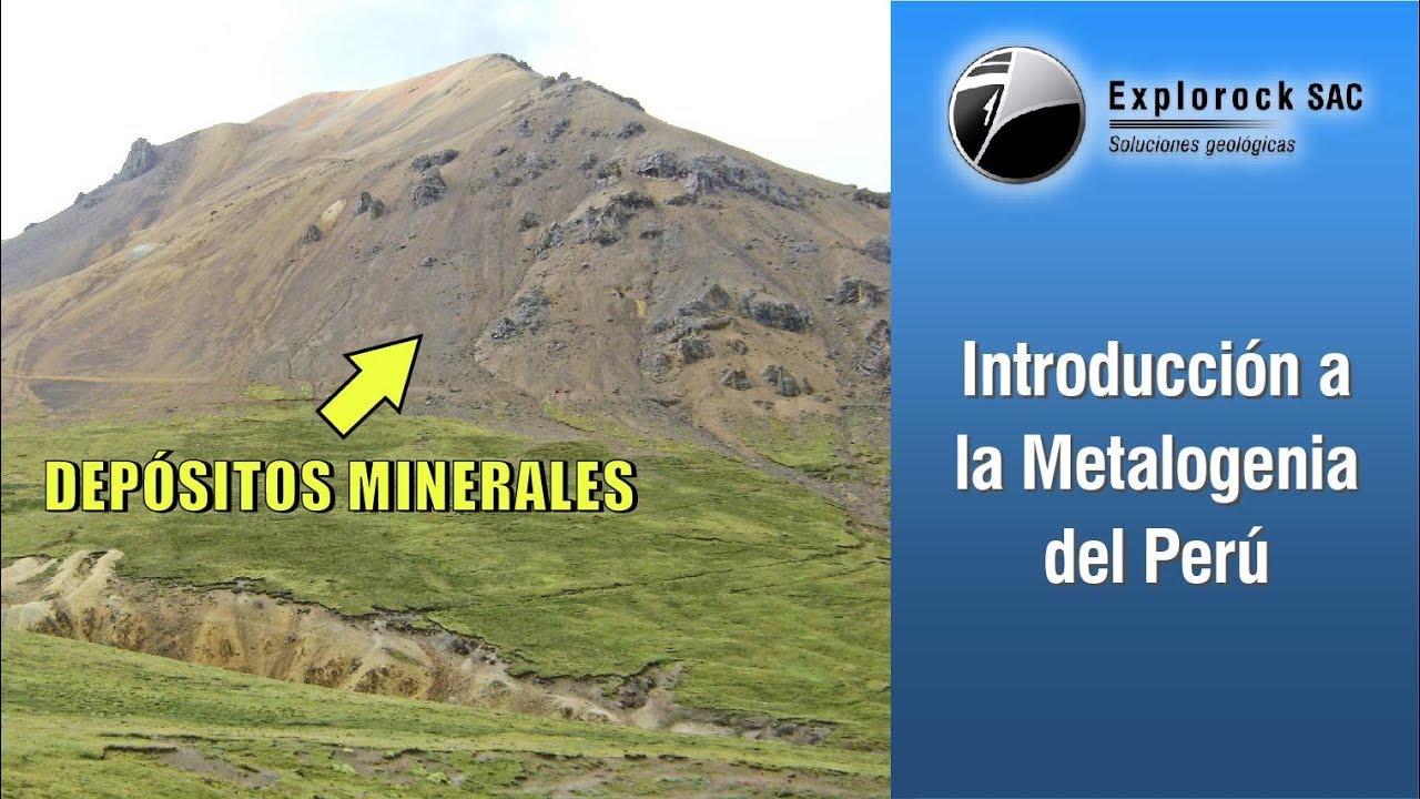 Introducción a la Metalogenia del Perú l Explorock