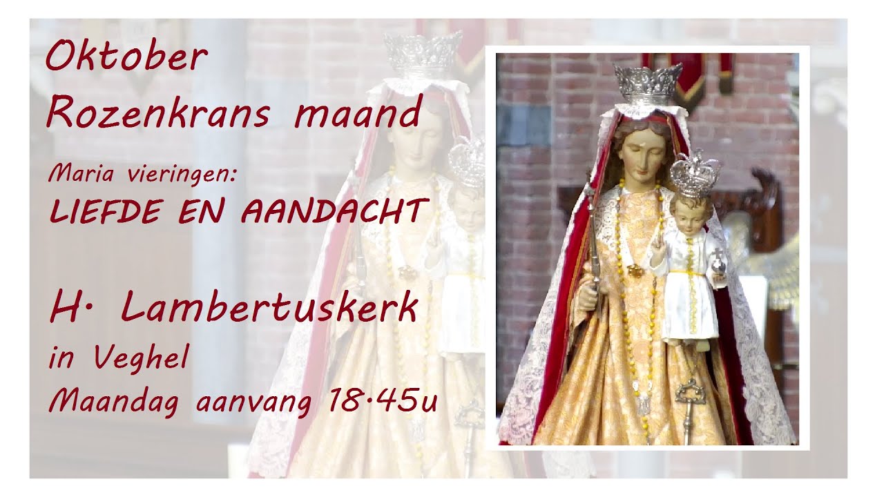 H. Lambertuskerk in Veghel, 13 oktober 2025, Oktobermaand  Maria viering aanvang 18.45u
