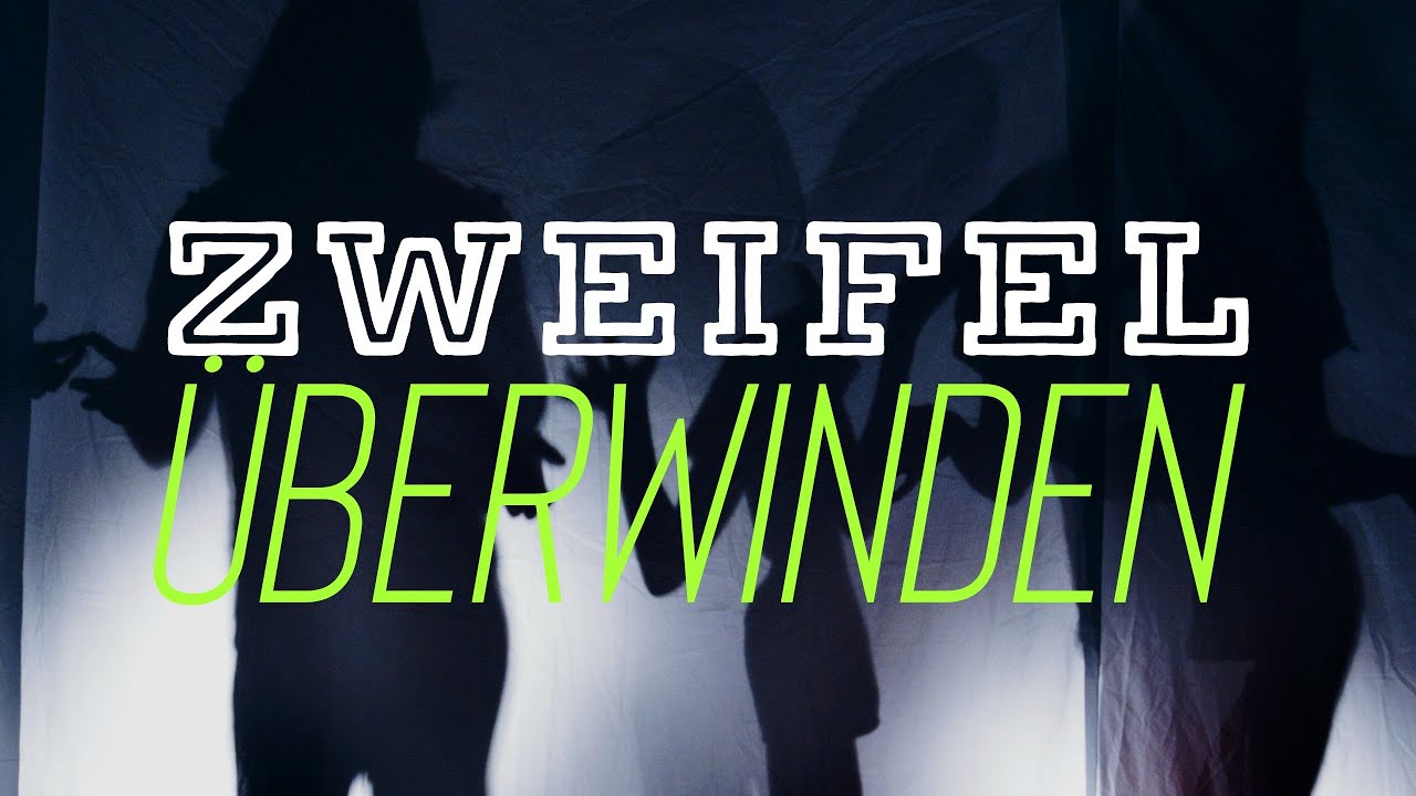 Zweifel und Angst erfolgreich &uuml;berwinden