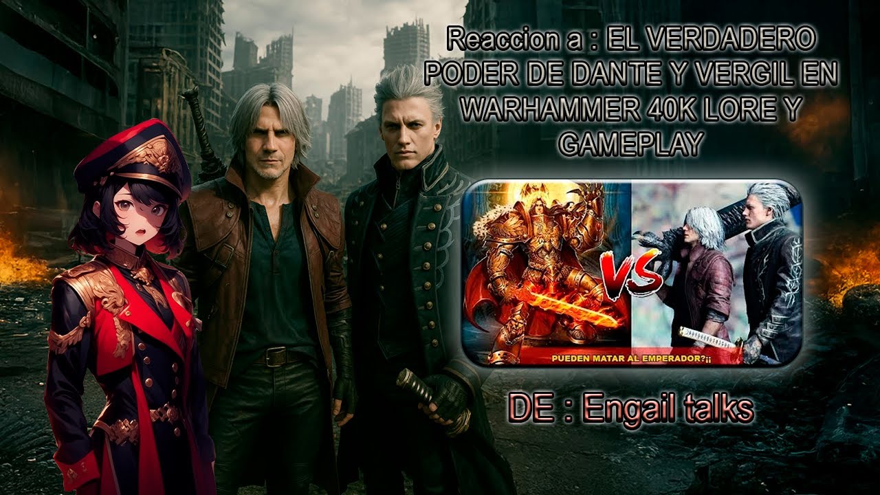 Elspartan3k reacciona : EL VERDADERO PODER DE DANTE Y VERGIL EN WARHAMMER 40K LORE Y GAMEPLAY