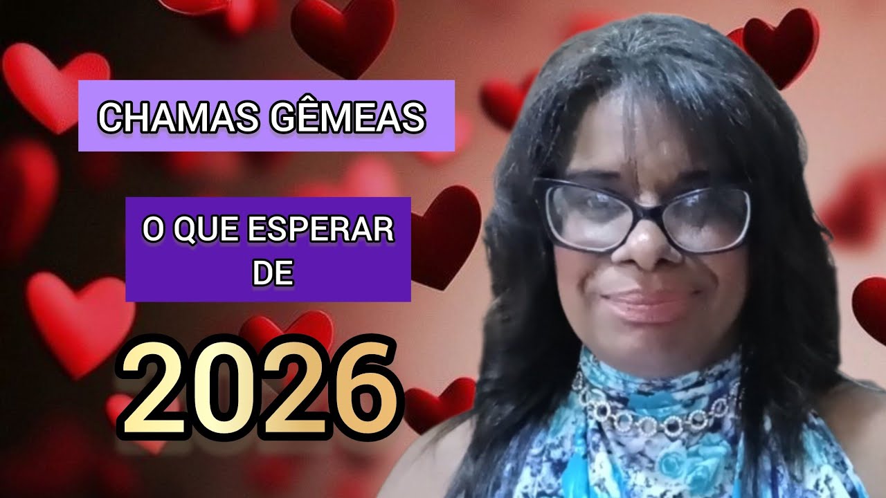 CHAMAS GÊMEAS O QUE ESPERAR DE 2026