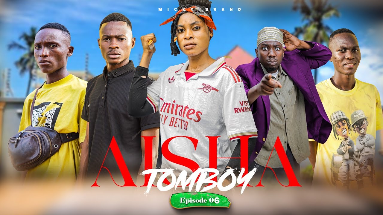 AISHA TOMBOY EPISODE 6 Swahili Drama Series #aishatomboy #kiparabrand #pasarbrand​ #clamvevo​ 