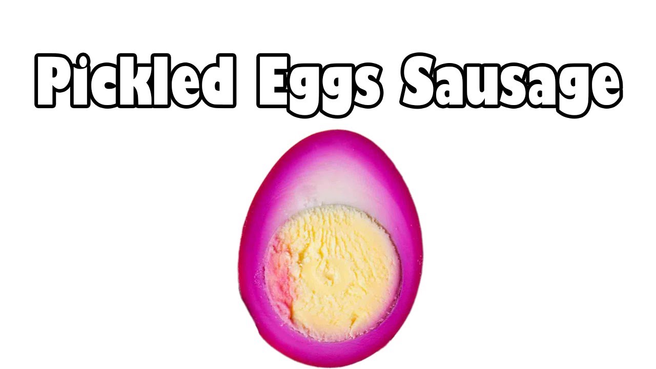Pickled Eggs Sausage
