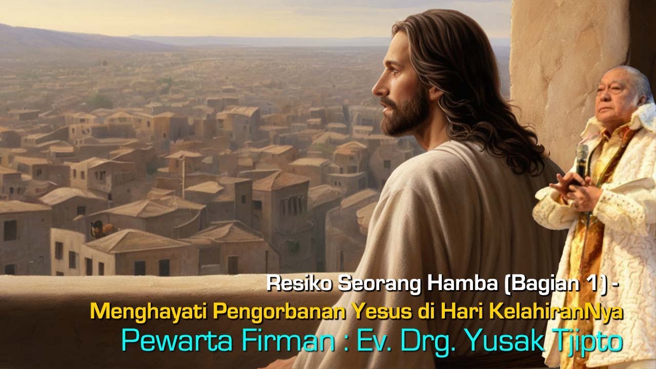 Resiko Seorang Hamba (Bagian 1) Menghayati Pengorbanan Yesus di Hari KelahiranNya