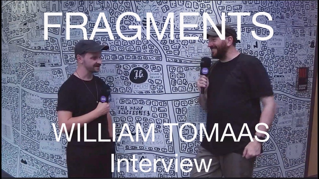 WILLIAM TOMAAS Interview - FRAGMENTS EP 4 Manchester based live Electronic Music