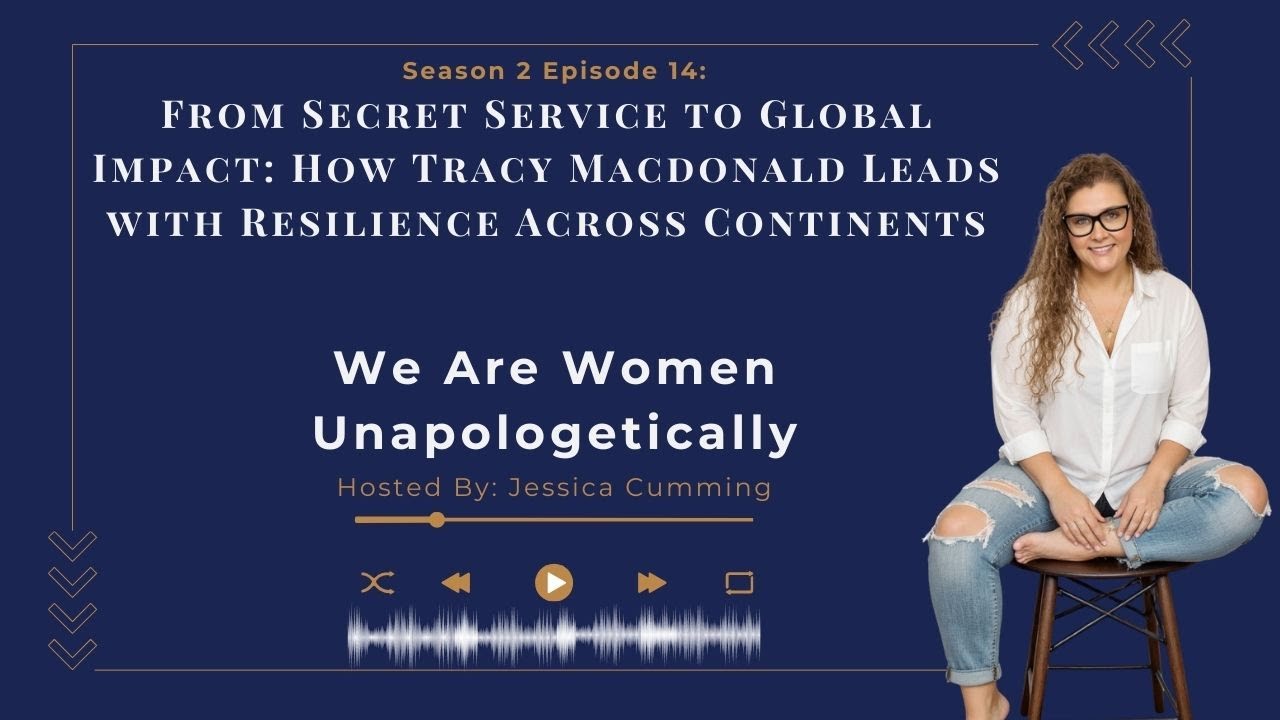 From Secret Service to Global Impact: How Tracy MacDonald Leads with Resilience Across Continents