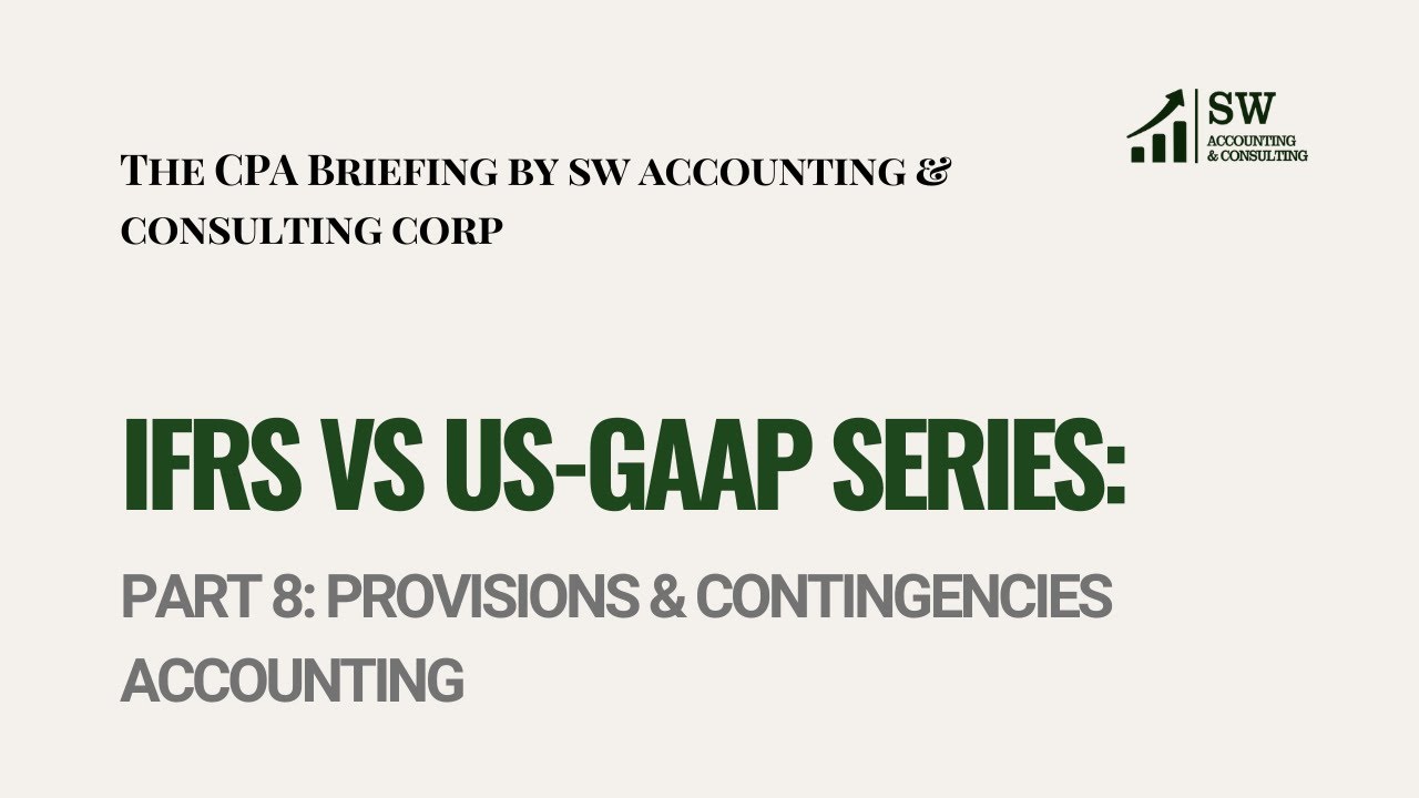 IFRS VS US GAAP PART8: Provisions & Contingencies ACCOUNTING
