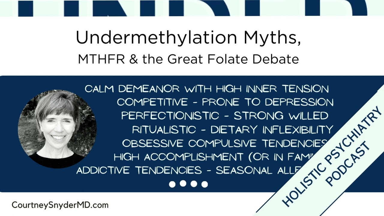 Undermethylation Myths, MTHFR & the Folate Debate