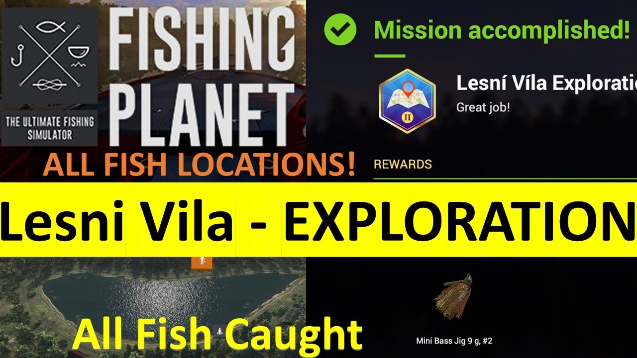 Lesni Vila Fishery - EXPLORATION - Fishing Planet All FISH LOCATIONS & How To Catch All Fish Caught