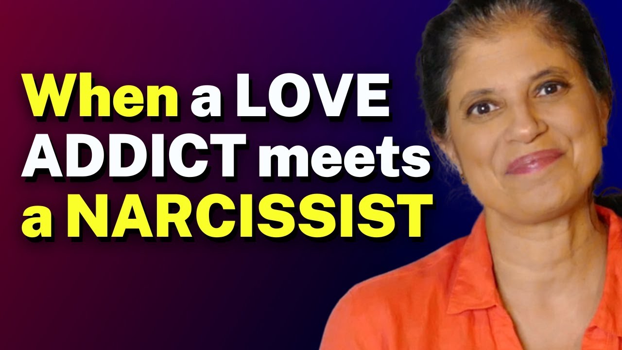When a LOVE ADDICT meets a NARCISSIST