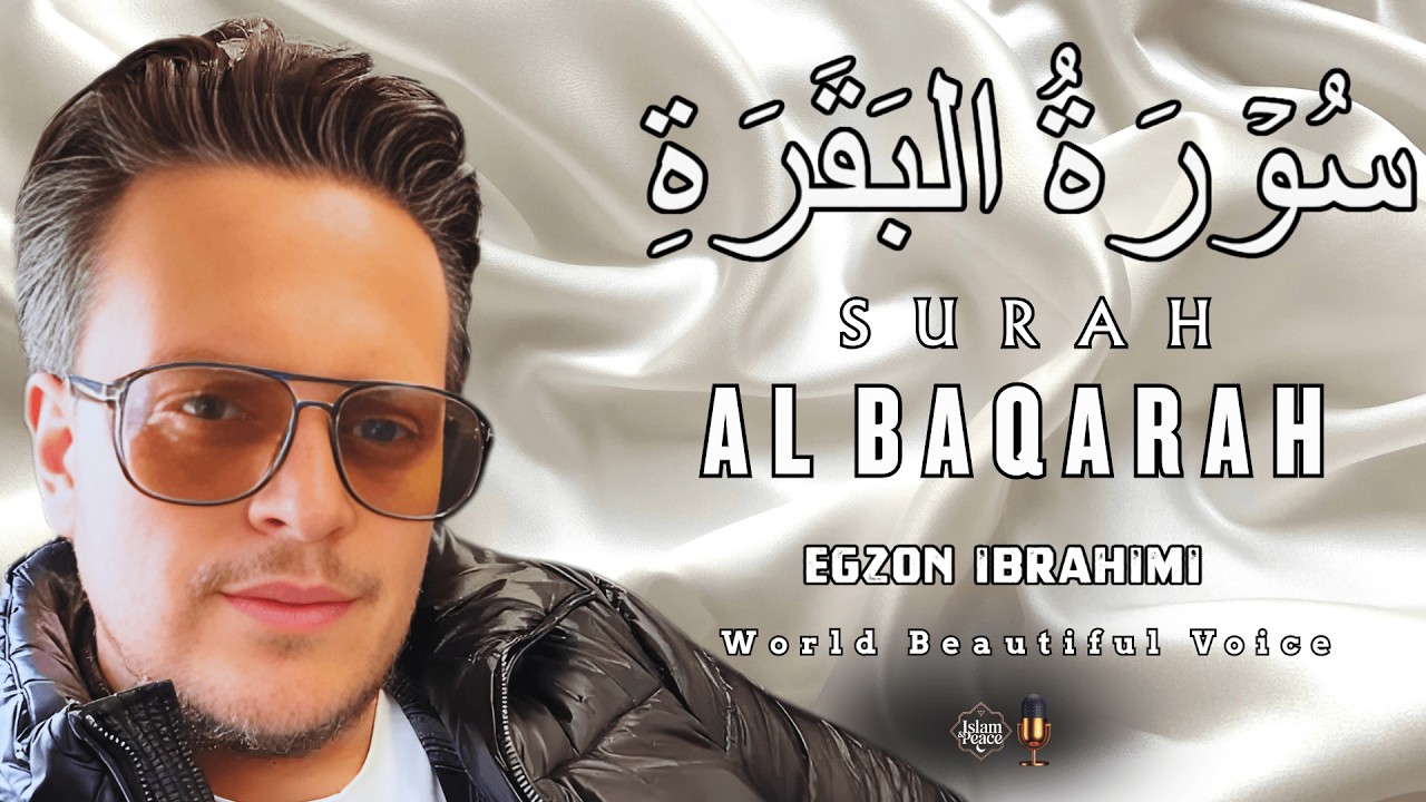The Most Powerful Surah 🌙 Surah Al-Baqarah (سورة البقرة) Full Quran Recitation by Egzon Ibrahimi