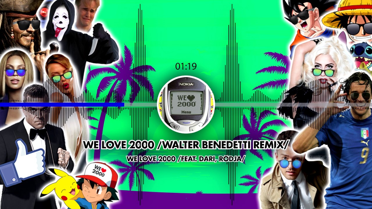 We Love 2000 (feat. dARI + RODJA) / WALTER BENEDETTI REMIX