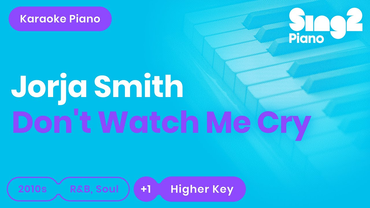 Jorja Smith - Don't Watch Me Cry (Higher Key) Piano Karaoke