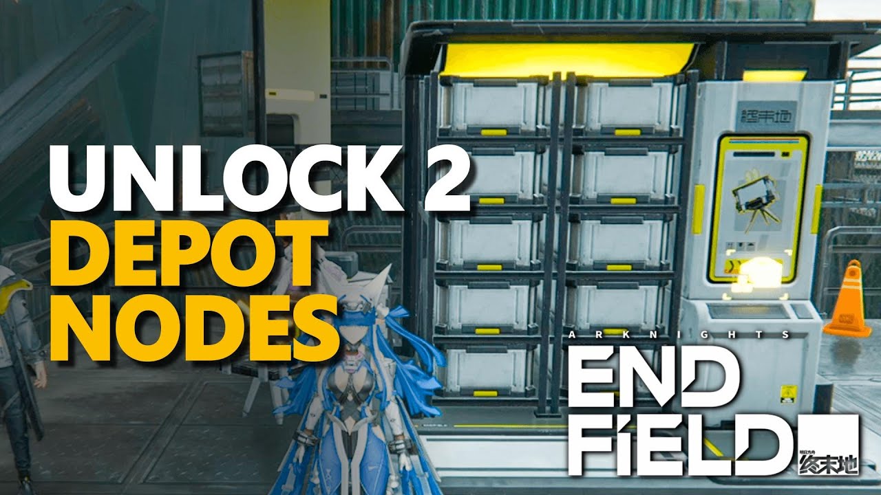 Unlock 2 Depot Nodes Arknights Endfield