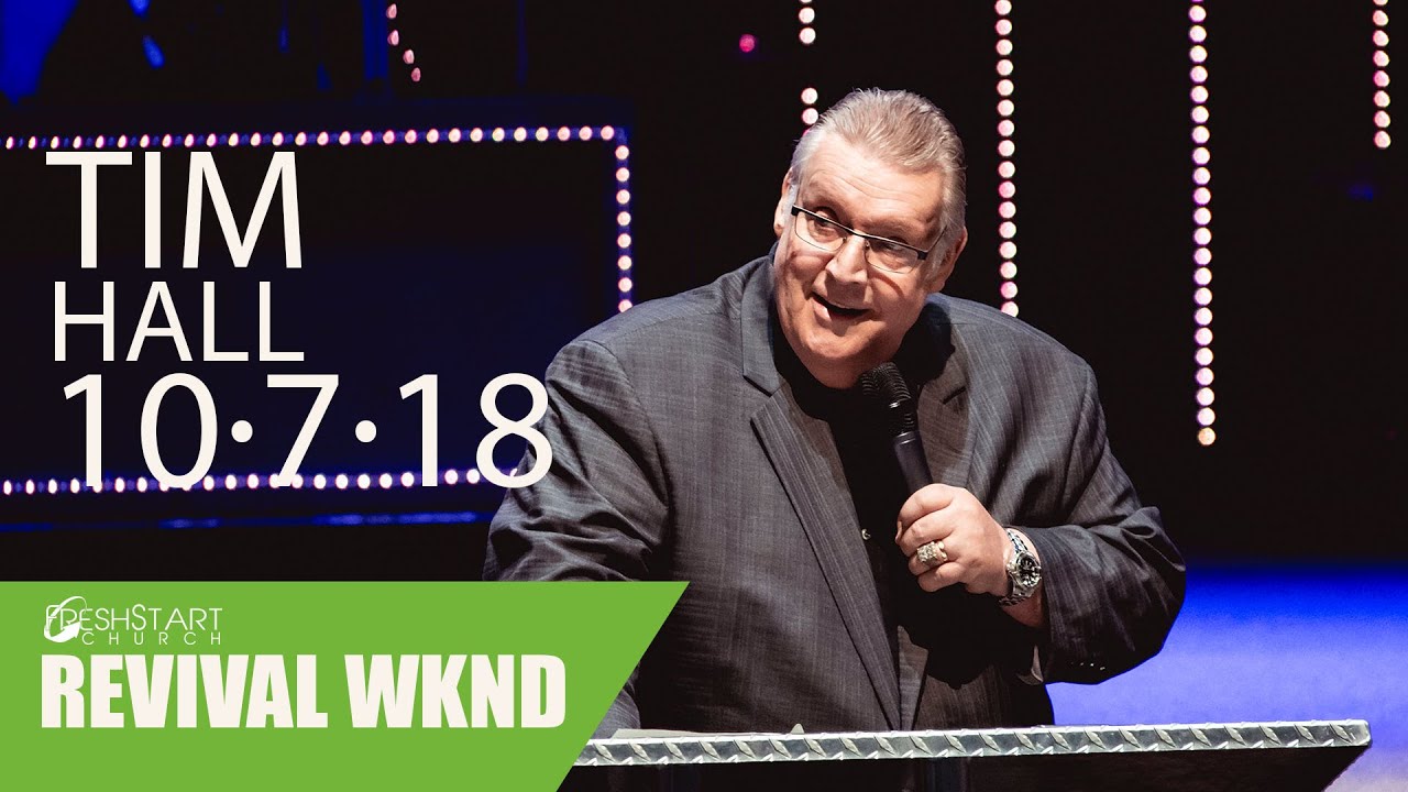 Revival Weekend: Sunday AM | Tim Hall | October 7, 2018