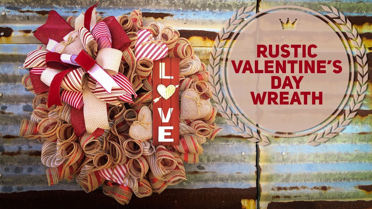 I'm Back! Making A Rustic DIY Valentine's Day Wreath