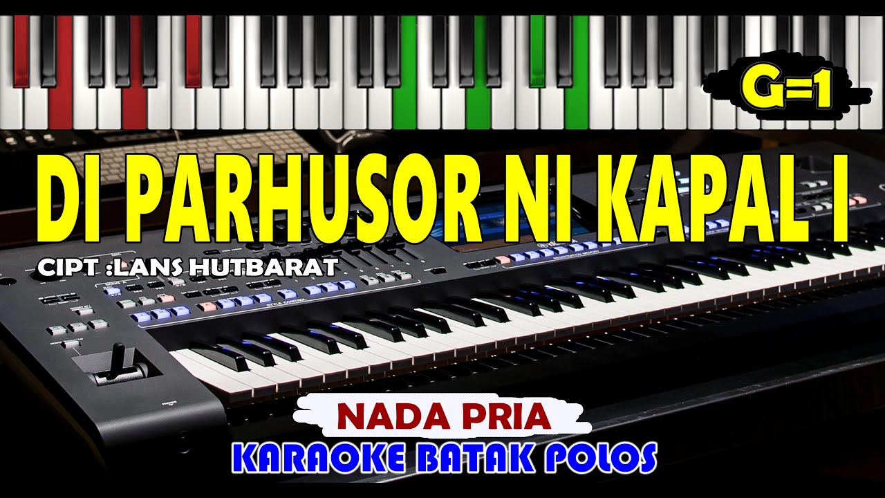 KARAOKE DI PARHUSORNI KAPAL I -INGOT MA AU  G=1LIRIK-NADA  PRIA |Live Keybord Karaoke HD