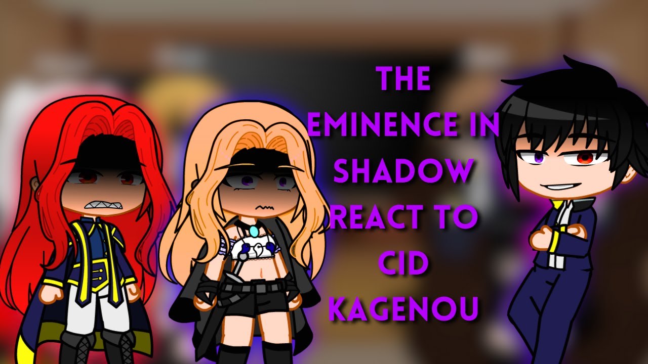The Eminence In Shadow React To Cid kagenou/Shadow