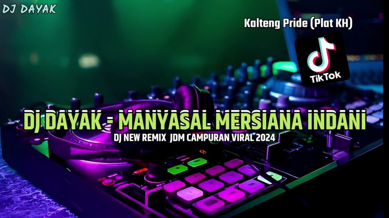 DJ DAYAK - MANYASAL MERSIANA INDANI - NEW DJ REMIX JDM FULL GELENG - GELENG VIRAL 2024
