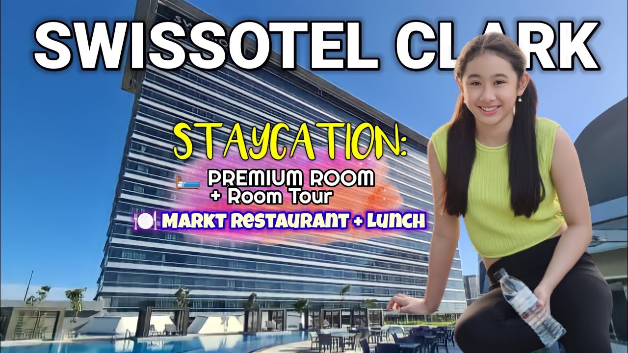 SWISSOTEL CLARK STAYCATION 1| Room Tour + Lunch in Markt Restaurant