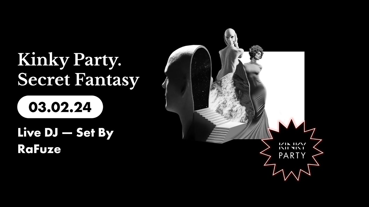 Kinky Party. Secret Fantasy 03/02/24 (Live DJ — Set By RaFuze)