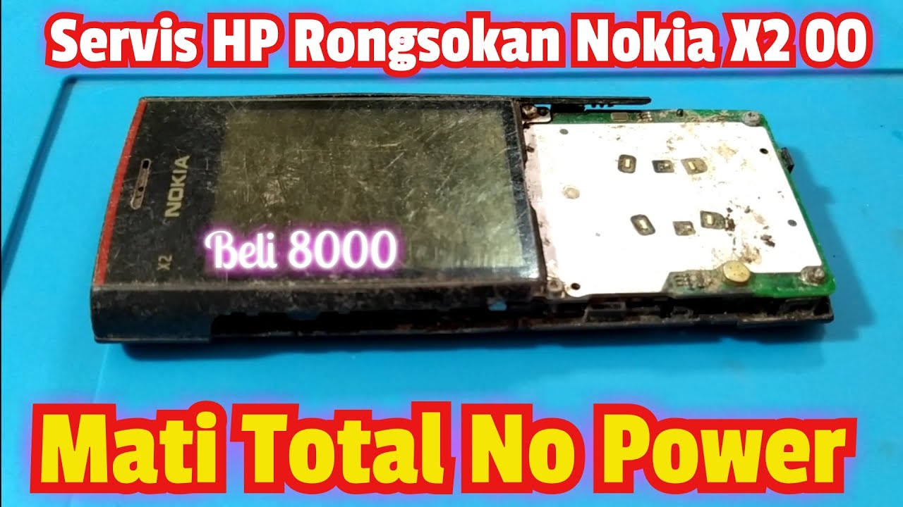 Servis HP Rongsokan Nokia X2 00 Mati Total