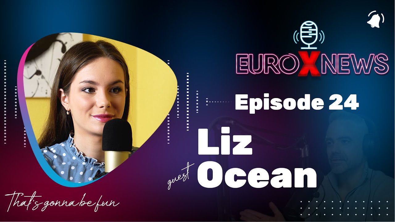 Euro X News Episode 24 - Liz Ocean