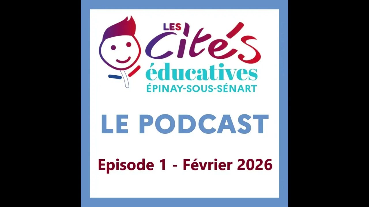 Cité Educative - Podcast - Episode 1 - Février 2026