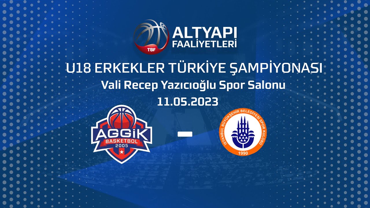 Antalya Gelişim Gençlik - İstanbul BŞB U18 Erkekler Türkiye Şampiyonası Klasman Maçı