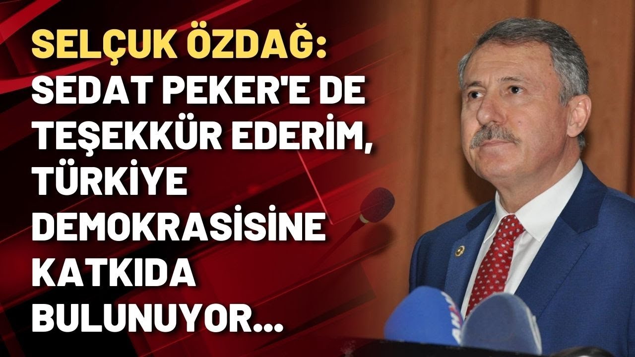 Selçuk Özdağ: Sedat Peker'e de teşekkür ederim, Türkiye demokrasisine katkıda bulunuyor...