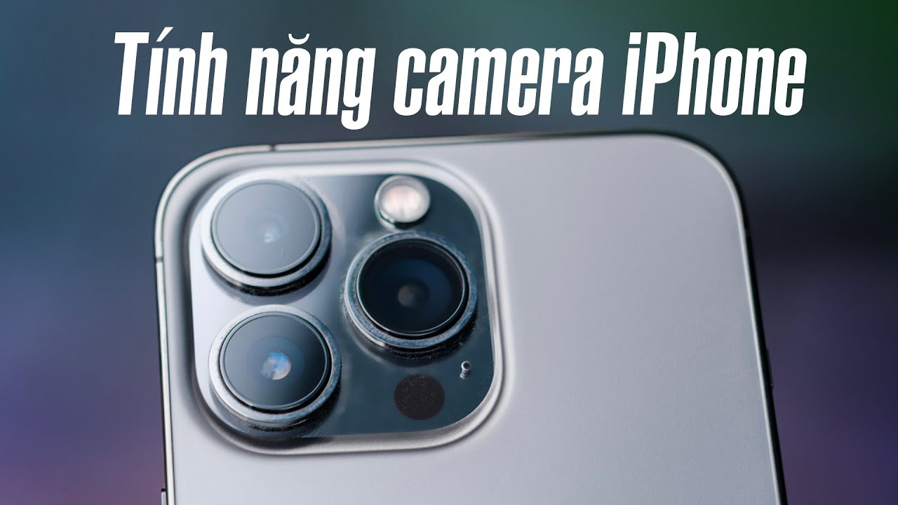 Những tính năng nên và không nên dùng trên camera iPhone