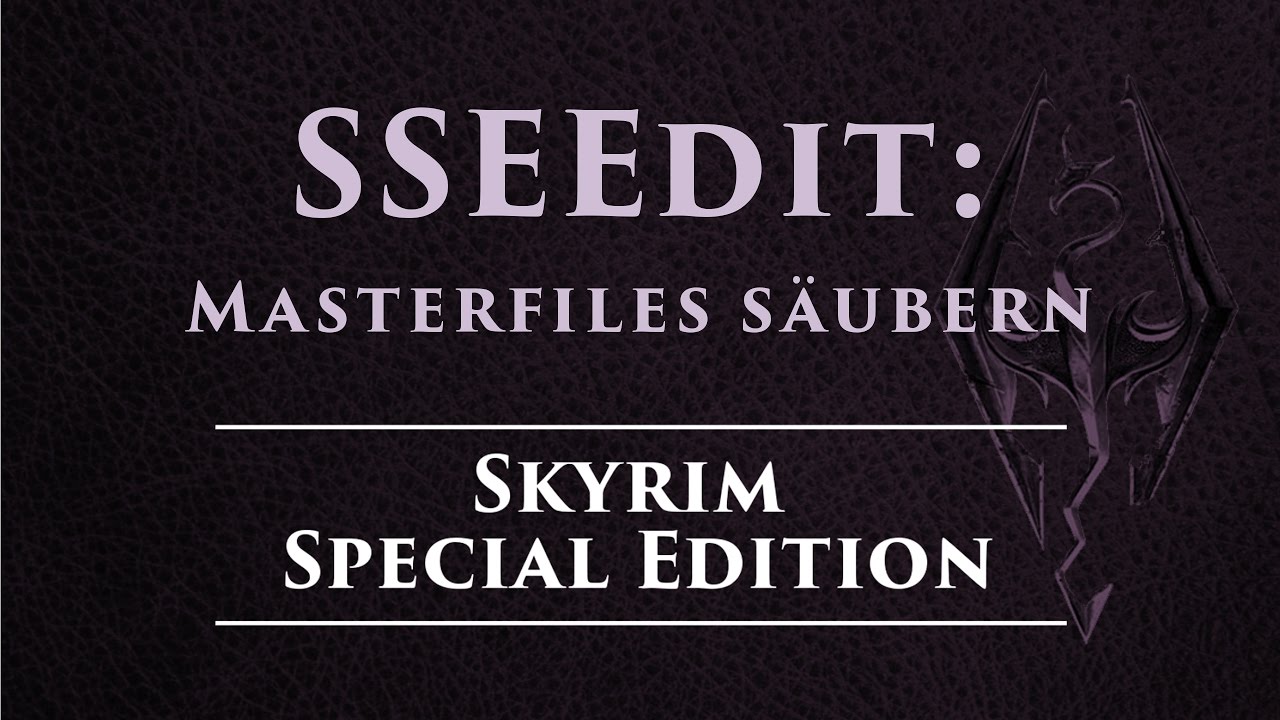 Skyrim SE Mod Tool SSEEdit: Masterfiles säubern