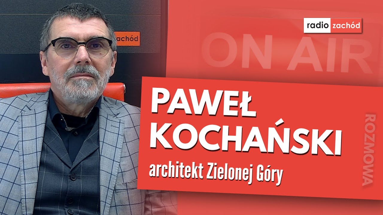Paweł Kochański, architekt Zielonej Góry