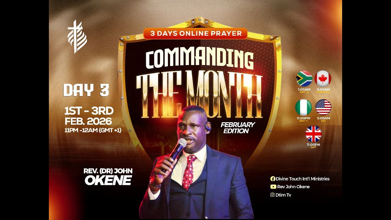 COMMANDING THE MONTH FEBRUARY EDITION (DAY 3)............ BY REV. DR. JOHN OKENE