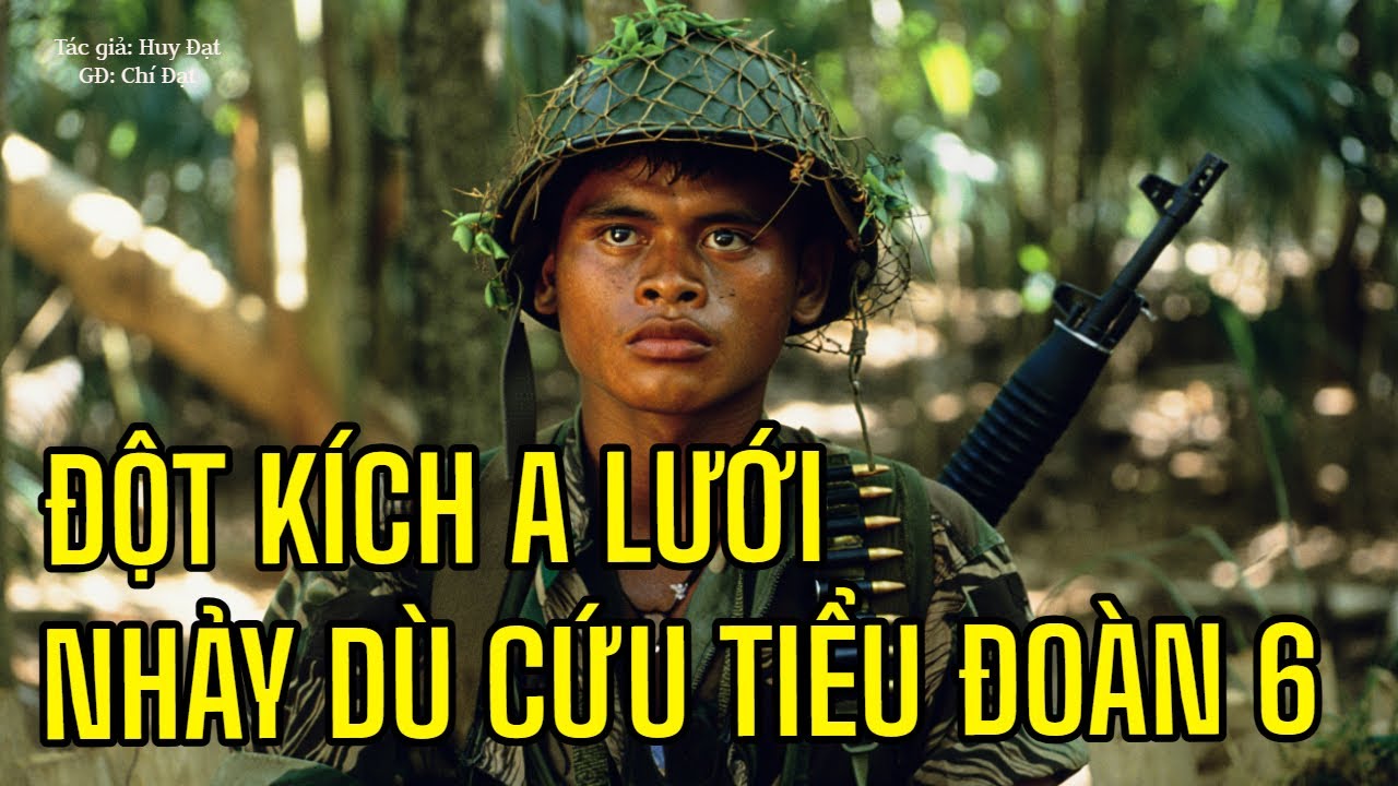 TRẬN ĐỘT KÍCH RỪNG GIÀ - NHẢY DÙ GIỮA TỬ ĐỊA GIẢI CỨU TIỂU ĐOÀN 6 || Câu Chuyện Sài Gòn