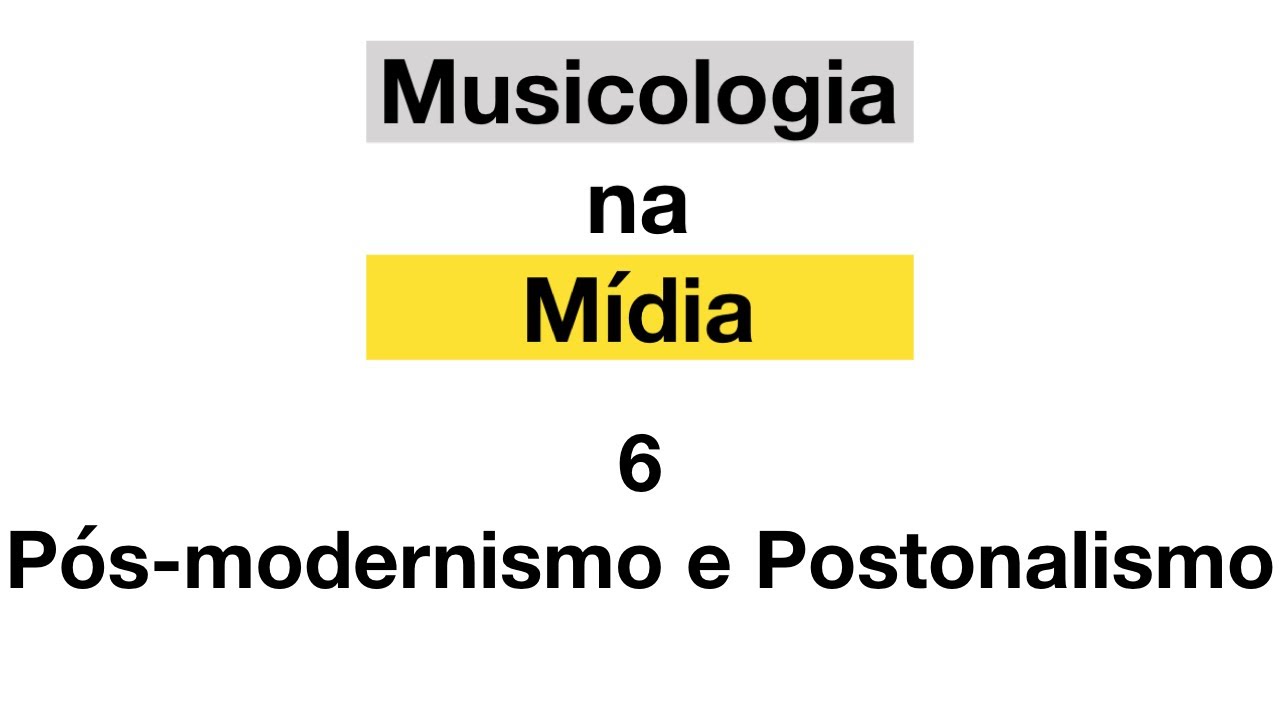 Musicologia na mídia: Pós-modernismo e Postonalismo #6