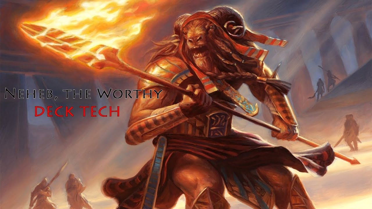 Neheb, the Worthy Deck Tech
