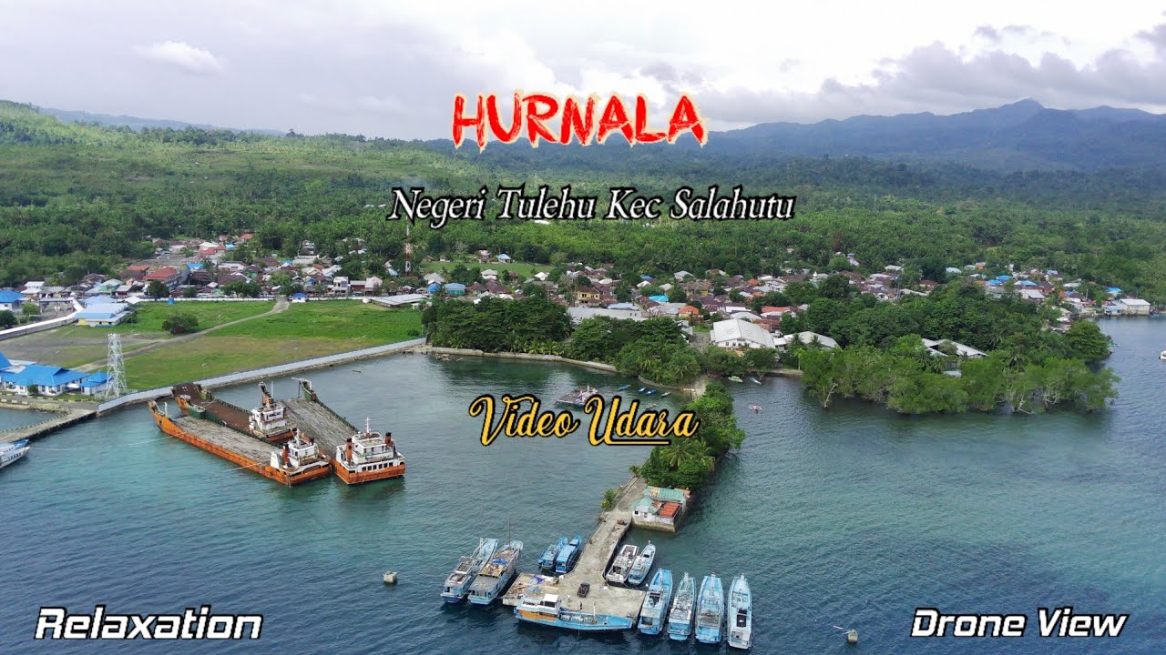 Hurnala Relaxation Video || Negeri Tulehu [Drone View]