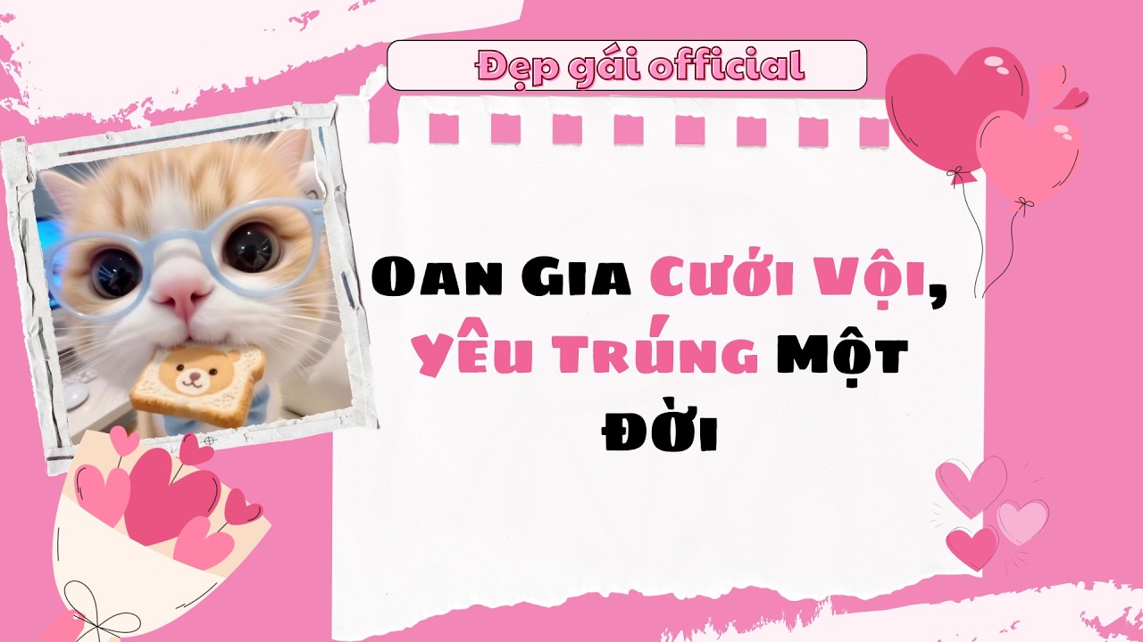 [ Full Audio ] | Đẹp Gái Official số 164 | Oan Gia Cưới Vội, Yêu Trúng Một ĐỜi