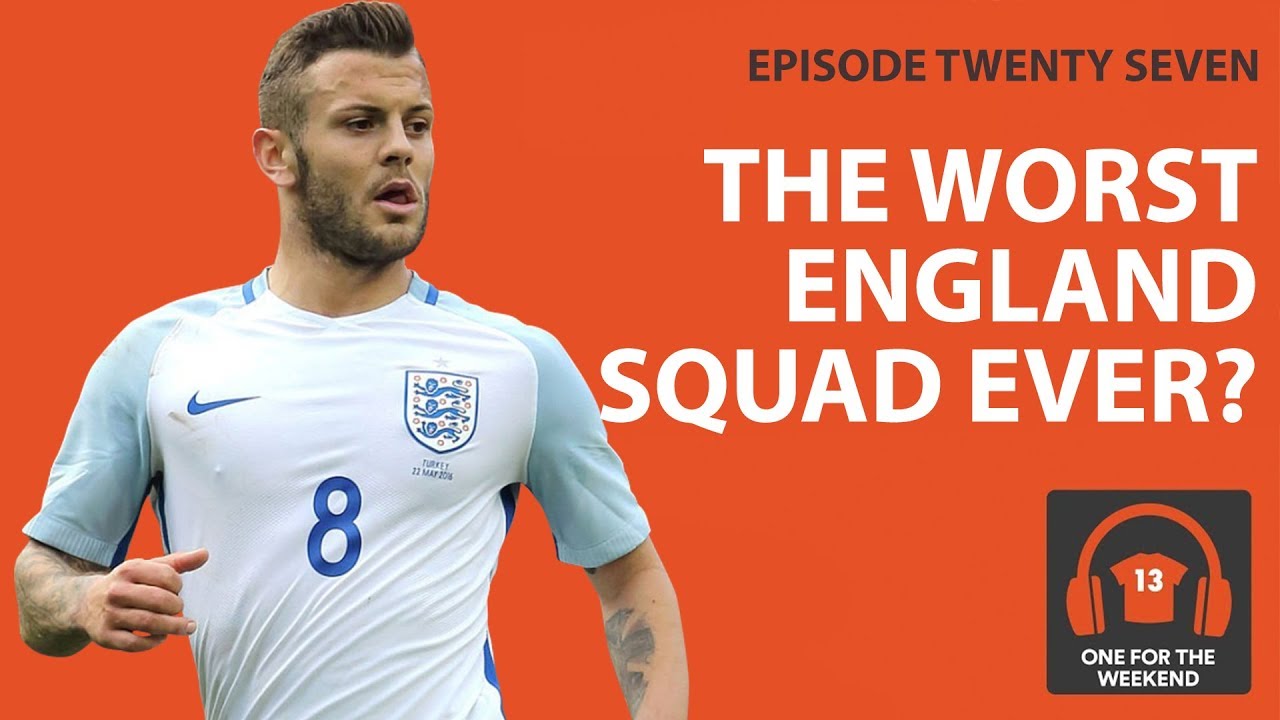 THE WORST ENGLAND SQUAD IN WORLD CUP HISTORY | ONE FOR THE WEEKEND PODCAST