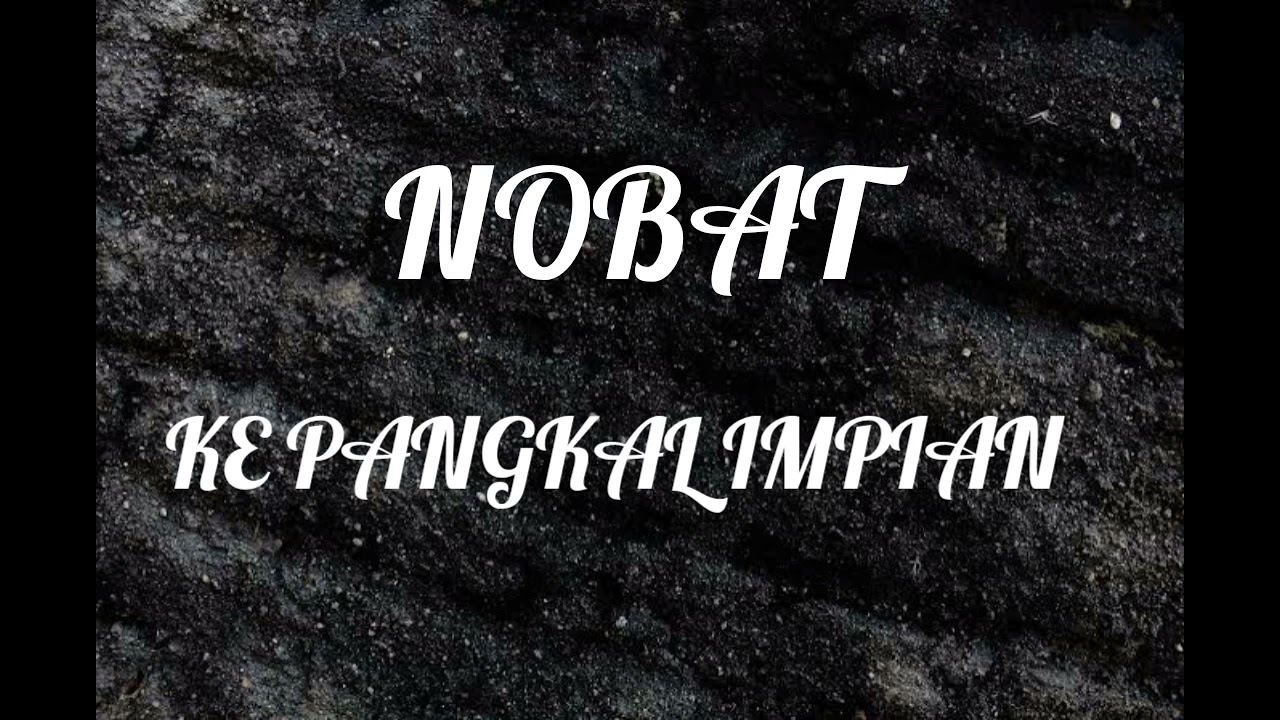 NOBAT (SOS) - KE PANGKAL IMPIAN + Lirik