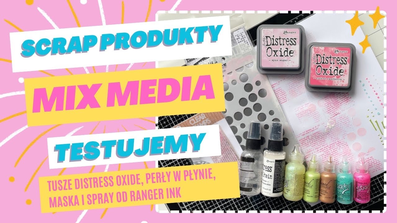 SCRAP PRODUKTY | mix media | tusze DISTRESS OXIDE LIQUID PEARLS STICKLES MASKA | Ranger Ink