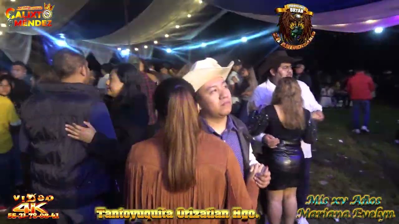 CALIXTO MENDEZ / la oruga/ XV AÑOS EN TANTOYUQUITA ORIZATLAN