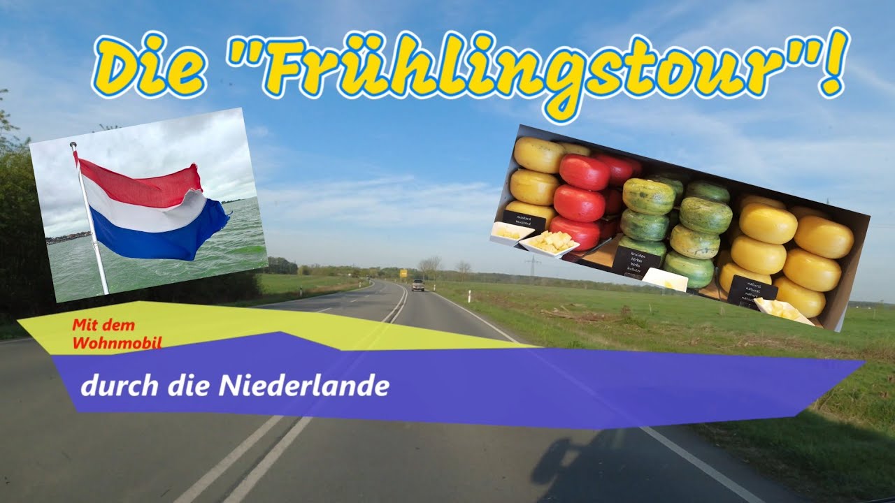 Mit dem Wohnmobil durch die Niederlande: Frühlingstour mit Käse, Tulpen und Grachten. #wohnmobil