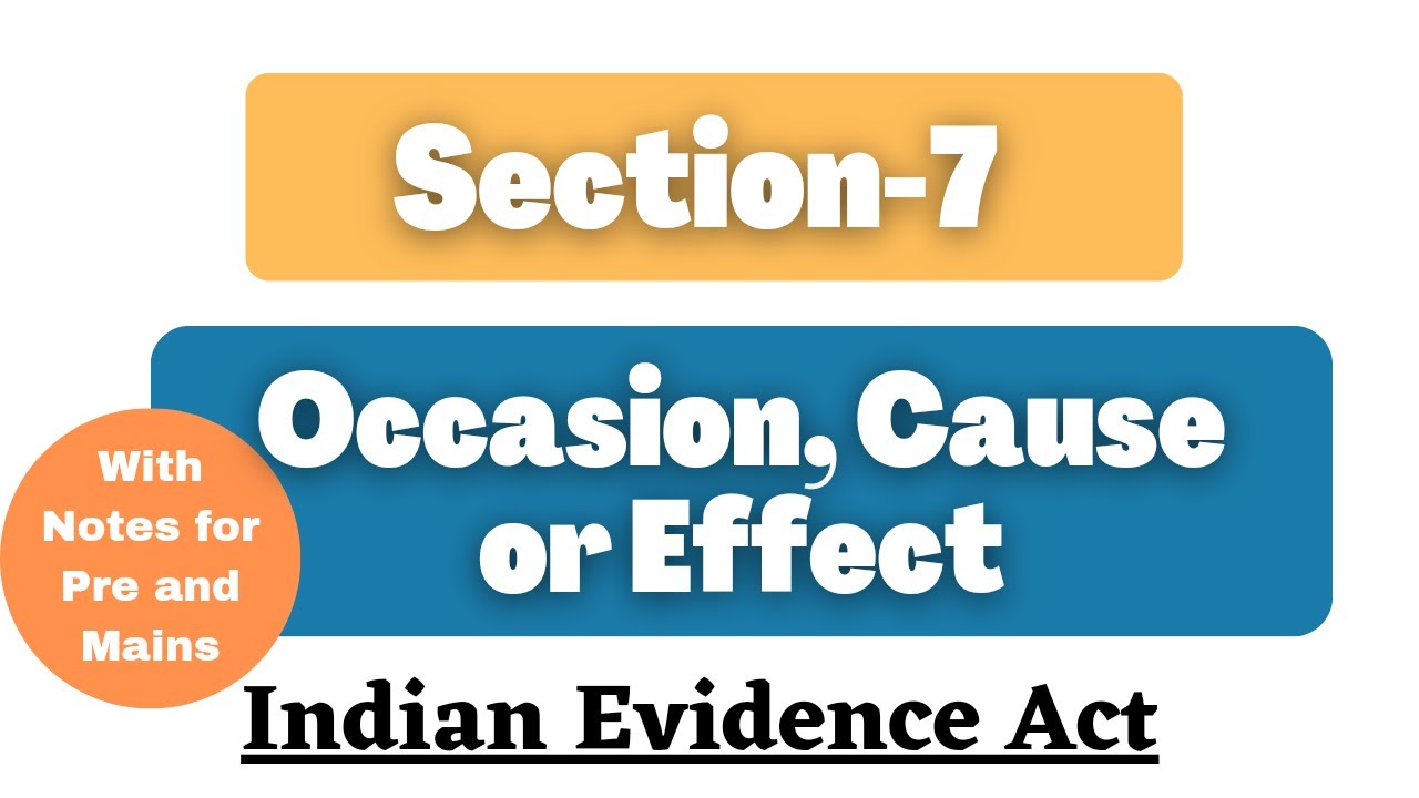 Section 7 Indian Evidence Act | Occasion, Cause, Effect, Opportunity and State of Things
